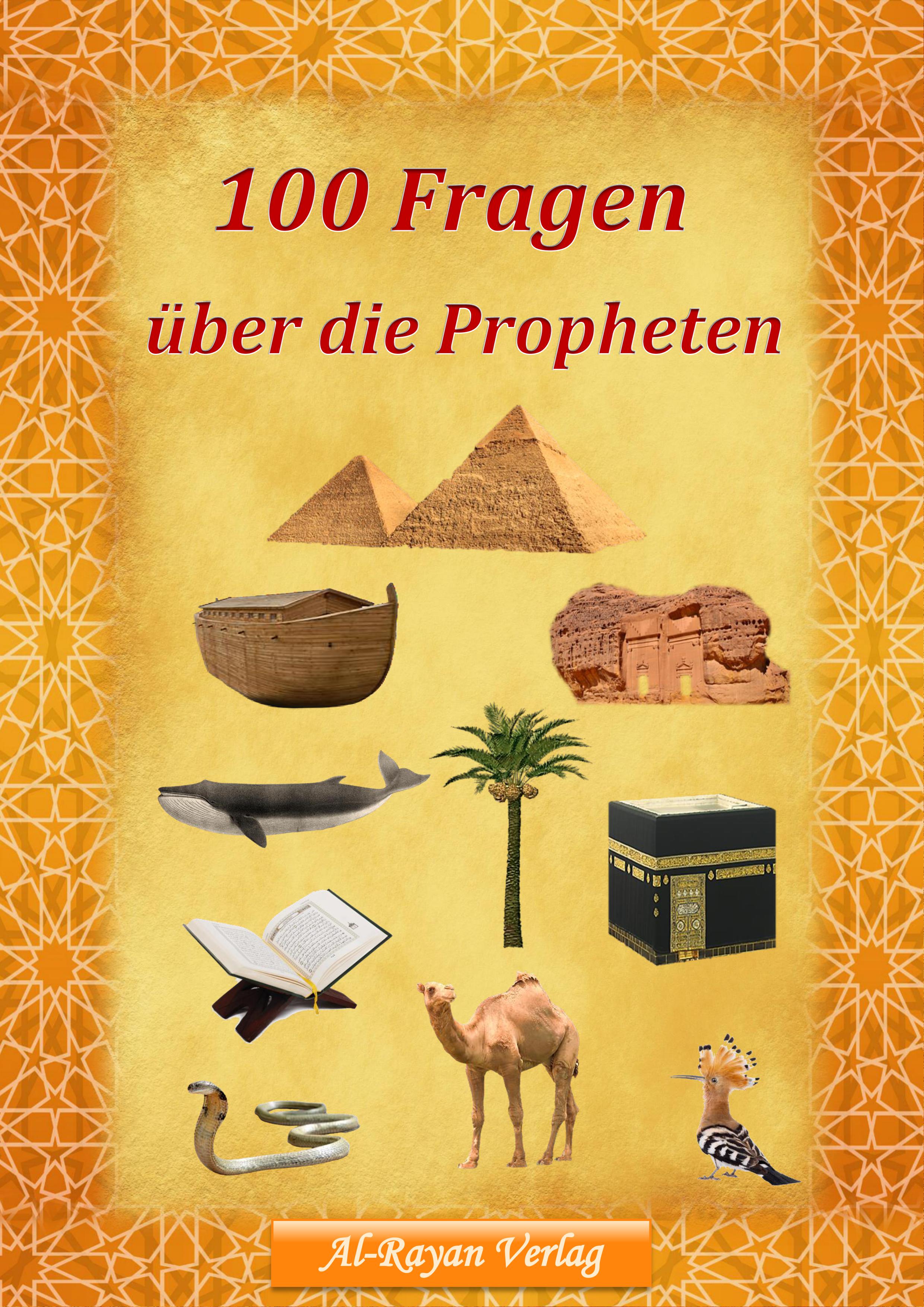 Kinderbuch 100 Fragen über die Propheten – von Adam a.s. bis Muhammad s.s. – islamisches Lernbuch ab 6 Jahren mit Fragen und Antworten